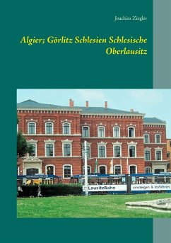Algier; Görlitz Schlesien Schlesische Oberlausitz (eBook, ePUB)