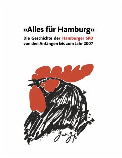 Alles für Hamburg (eBook, ePUB) - Holstein, Christoph; Oldenburg, Christel; Woyke, Meik; Schütze, Michael; Kutz-Bauer, Helga; Kopitzsch, Franklin; Büttner, Ursula; Martens, Holger