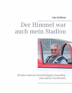 Der Himmel war auch mein Stadion (eBook, ePUB) - Einführer, Udo