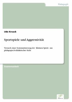 Sportspiele und Aggressivität - Kroack, Udo