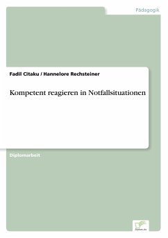 Kompetent reagieren in Notfallsituationen - Citaku, Fadil;Rechsteiner, Hannelore