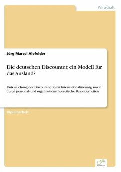 Die deutschen Discounter, ein Modell für das Ausland? - Alefelder, Jörg Marcel