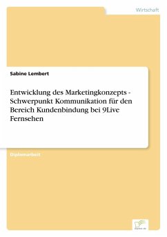 Cover Entwicklung des Marketingkonzepts - Schwerpunkt Kommunikation für den Bereich Kundenbindung bei 9Live Fernsehen