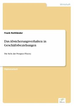 Das Absicherungsverhalten in Geschäftsbeziehungen - Rottländer, Frank