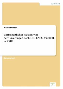 Wirtschaftlicher Nutzen von Zertifizierungen nach DIN EN ISO 9000 ff. in KMU - Marten, Bianca