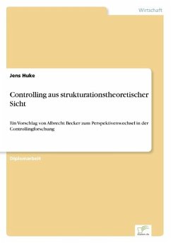 Controlling aus strukturationstheoretischer Sicht - Huke, Jens