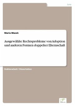Ausgewählte Rechtsprobleme von Adoption und anderen Formen doppelter Elternschaft - Macek, Maria