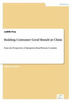 Building Consumer Good Brands in China - Frey, Judith