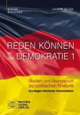 Grundlagen rhetorischer Kommunikation / Reden können in der Demokratie 1