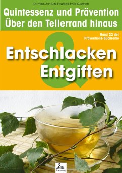 Entgiften & Entschlackung: Quintessenz und Prävention (eBook, ePUB) - Kusztrich, Imre; Fauteck, Jan-Dirk