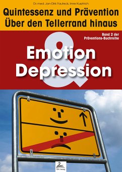 Emotion & Depression: Quintessenz und Prävention (eBook, ePUB) - Kusztrich, Imre; Fauteck, Dr. med. Jan-Dirk