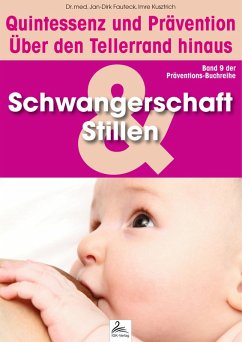 Schwangerschaft und Stillen: Quintessenz und Prävention (eBook, ePUB) - Kusztrich, Imre; Fauteck, Jan-Dirk