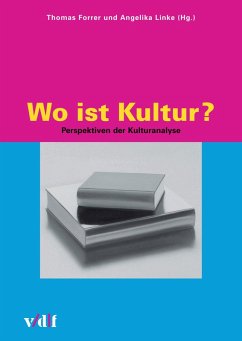 Wo ist Kultur? (eBook, PDF) - Ursprung, Philipp; Sarasin, Philipp; Lethen, Helmut; König, Barbara; Krüger, Gesine; Tanner, Jakob; Tomkowiak, Ingrid; Krauss, Andrea