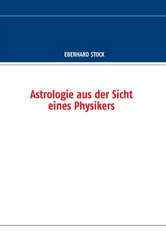 Astrologie aus der Sicht eines Physikers (eBook, ePUB)