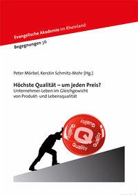 Höchste Qualität - um jeden Preis? - Peter Mörbel, Kerstin Schmitz-Mohr (Hg.)