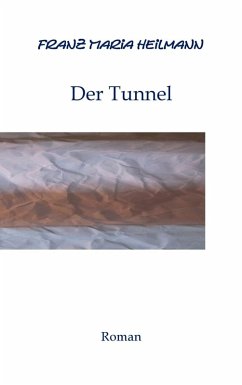 Der Tunnel (eBook, ePUB) - Heilmann, Franz Maria