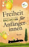 Freiheit für Anfängerinnen (eBook, ePUB) Freiheit für Anfängerinnen (eBook, ePUB)