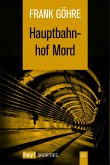 Hauptbahnhof Mord (eBook, ePUB)