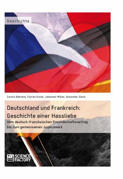 Deutschland und Frankreich: Geschichte einer Hassliebe (eBook, PDF) - Kreier, Florian; Stock, Alexander; Müller, Johannes; Behrens, Carolin