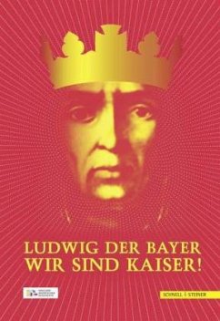 Ludwig der Bayer - Wir sind Kaiser!