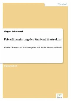 Privatfinanzierung der Straßeninfrastruktur - Schuhwerk, Jürgen