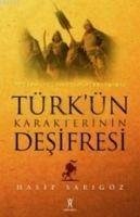 Türkün Karakterinin Desifresi - Sarigöz, Hasip