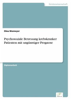 Psychosoziale Betreuung krebskranker Patienten mit ungünstiger Prognose - Niemeyer, Dina