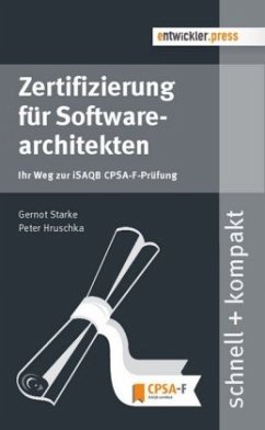 Zertifizierung für Softwarearchitekten - Starke, Gernot; Hruschka, Peter