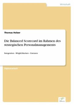 Die Balanced Scorecard im Rahmen des strategischen Personalmanagements - Holzer, Thomas