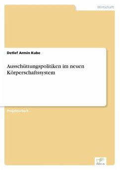 Ausschüttungspolitiken im neuen Körperschaftssystem - Kube, Detlef Armin