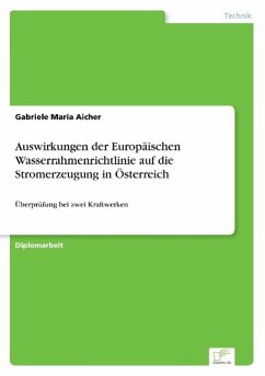 Auswirkungen der Europäischen Wasserrahmenrichtlinie auf die Stromerzeugung in Österreich - Aicher, Gabriele Maria