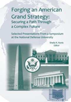 Forging an American Grand Strategy - Ronis, Sheila R.; Army War College Press; Strategic Studies Institute