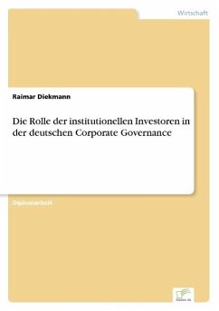 Die Rolle der institutionellen Investoren in der deutschen Corporate Governance - Diekmann, Raimar