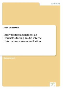 Innovationsmanagement als Herausforderung an die interne Unternehmenskommunikation - Drusenthal, Sven