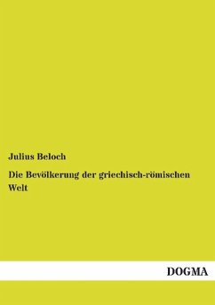 Die Bevölkerung der griechisch-römischen Welt - Beloch, Julius