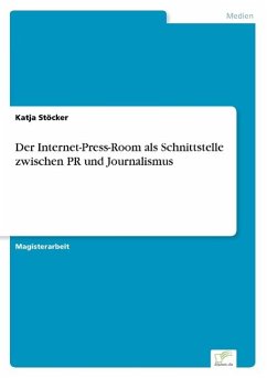 Der Internet-Press-Room als Schnittstelle zwischen PR und Journalismus - Stöcker, Katja
