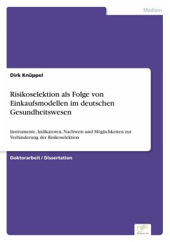 Risikoselektion als Folge von Einkaufsmodellen im deutschen Gesundheitswesen - Knüppel, Dirk