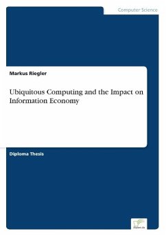 Ubiquitous Computing and the Impact on Information Economy - Riegler, Markus