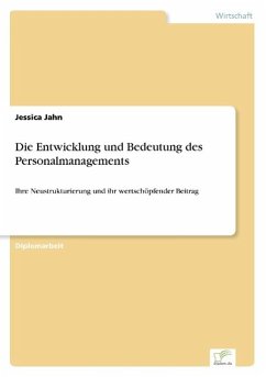 Die Entwicklung und Bedeutung des Personalmanagements - Jahn, Jessica