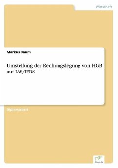 Umstellung der Rechungslegung von HGB auf IAS/IFRS - Baum, Markus