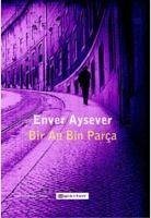 Bir An Bin Parca - Aysever, Enver