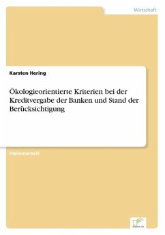 Ökologieorientierte Kriterien bei der Kreditvergabe der Banken und Stand der Berücksichtigung - Hering, Karsten