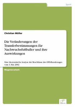Die Veränderungen der Transferbestimmungen für Nachwuchsfußballer und ihre Auswirkungen - Müller, Christian