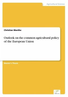 Outlook on the common agricultural policy of the European Union - Manthe, Christian
