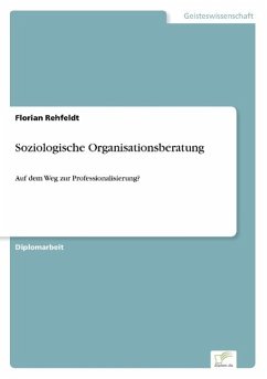 Soziologische Organisationsberatung - Rehfeldt, Florian
