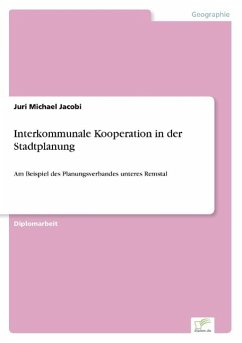 Interkommunale Kooperation in der Stadtplanung - Jacobi, Juri Michael