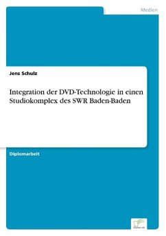 Integration der DVD-Technologie in einen Studiokomplex des SWR Baden-Baden - Schulz, Jens