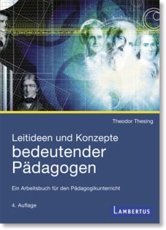 Leitideen und Konzepte bedeutender Pädagogen - Thesing, Theodor