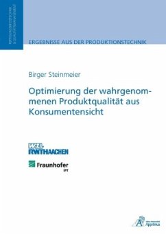 Optimierung der wahrgenommenen Produktqualität aus Konsumentensicht - Steinmeier, Birger