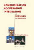 Kommunikation, Kooperation, Integration in der Europaregion Tirol-Südtirol-Trentino